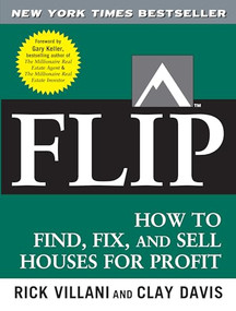 Flip (How to Find, Fix, and Sell Houses for Profit) by Clay Davis, Gary Keller, Rick Villani, 9780071486101