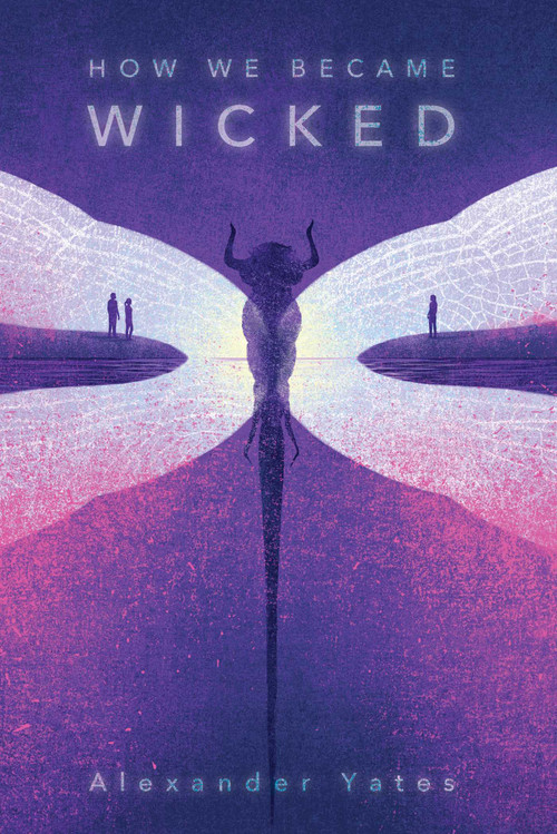 How We Became Wicked by Alexander Yates, 9781481419840