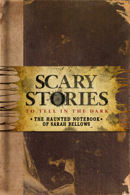 Scary Stories to Tell in the Dark: The Haunted Notebook of Sarah Bellows by Richard Ashley Hamilton, 9781683838531