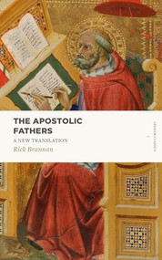 The Apostolic Fathers (A New Translation) by Rick Brannan, 9781683590644