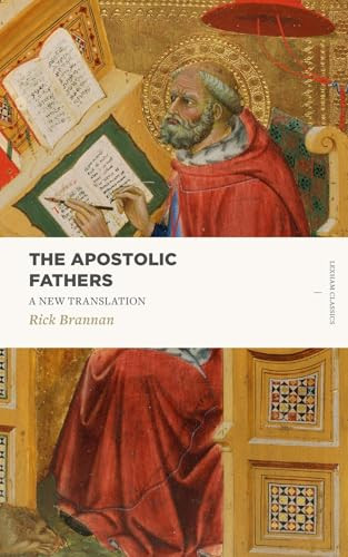 The Apostolic Fathers (A New Translation) by Rick Brannan, 9781683590644