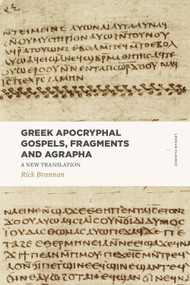 Greek Apocryphal Gospels, Fragments, and Agrapha (A New Translation) by Rick Brannan, 9781683590651