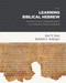 Learning Biblical Hebrew (Reading for Comprehension: An Introductory Grammar) by Karl Kutz, Rebekah Josberger, 9781683590842