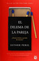 El dilema de la pareja by Esther Perel, 9786070751219
