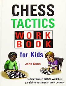 Chess Tactics Workbook for Kids by John Nunn, 9781911465317
