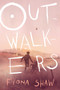 Outwalkers by Fiona Shaw, 9781338277500