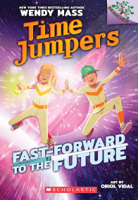Fast-Forward to the Future!: A Branches Book (Time Jumpers #3) - 9781338217421 by Wendy Mass, Oriol Vidal, 9781338217421