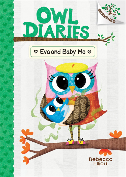 Eva and Baby Mo: Branches Book (Owl Diaries #10) (Library Edition) by Rebecca Elliott, Rebecca Elliott, 9781338298581