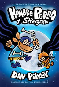 Hombre Perro y Supergatito (Dog Man and Cat Kid) (Spanish Edition) by Dav Pilkey, Dav Pilkey, 9781338331318