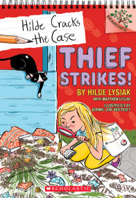 Thief Strikes!: A Branches Book (Hilde Cracks the Case #6) by Hilde Lysiak, Matthew Lysiak, Joanne Lew-Vriethoff, 9781338283914