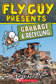Fly Guy Presents: Garbage and Recycling (Scholastic Reader, Level 2) by Tedd Arnold, Tedd Arnold, 9781338217193