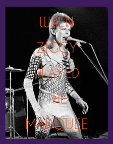 When Ziggy Played the Marquee (David Bowie's Last Performance as Ziggy Stardust) - 9781788840590 by Terry O'Neill, 9781788840590