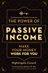 The Power of Passive Income (Make Your Money Work for You) by Nightingale-Conant, The Staff of Entrepreneur Media, Robert W. Bly, 9781599186375