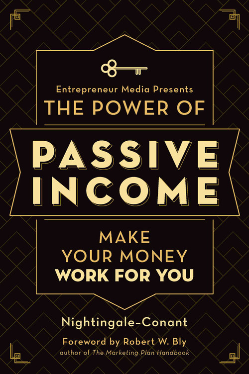 The Power of Passive Income (Make Your Money Work for You) by Nightingale-Conant, The Staff of Entrepreneur Media, Robert W. Bly, 9781599186375