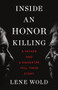 Inside an Honor Killing (A Father and a Daughter Tell Their Story) by Lene Wold, 9781771644372