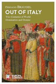 Out of Italy (Two Centuries of World Domination and Demise) by Fernand Braudel, Siân Reynolds, 9781609455347