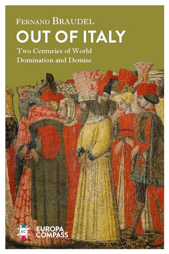 Out of Italy (Two Centuries of World Domination and Demise) by Fernand Braudel, Siân Reynolds, 9781609455347