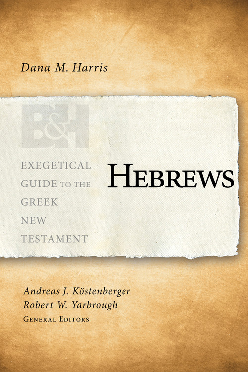 Hebrews - 9781433676277 by Dana M. Harris, Andreas J. Köstenberger, Robert W. Yarbrough, 9781433676277