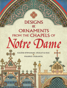 Designs and Ornaments from the Chapels of Notre Dame - 9780486840505 by Eugene-Emmanuel Viollet-le-Duc, Maurice Ouradou, 9780486840505