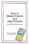 How To Make Friends And Stay Friends ((and other helpful hints)) by Sarah Radford, 9781400324750