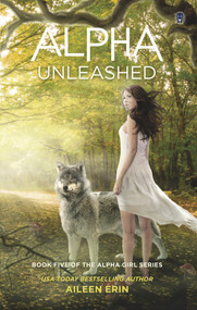 Alpha Unleashed by Aileen Erin, 9781943858439