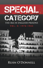 Special Category (The IRA in English Prisons, Vol. 2: 1978-1985) - 9780716533016 by Ruan O'Donnell, 9780716533016
