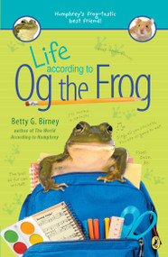 Life According to Og the Frog - 9781524739966 by Betty G. Birney, 9781524739966