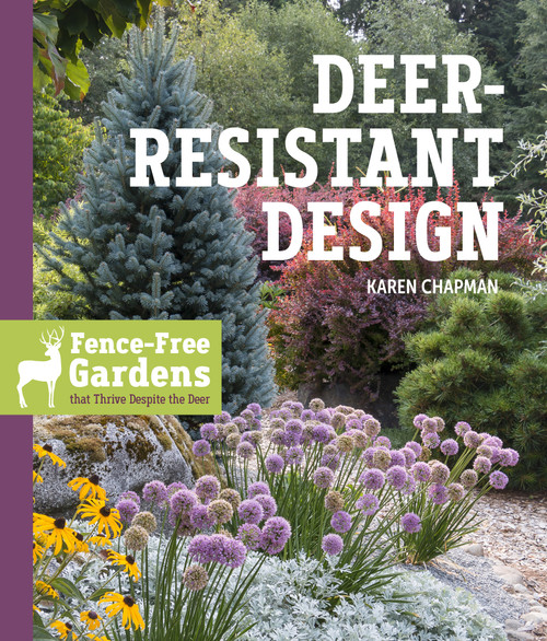 Deer-Resistant Design (Fence-free Gardens that Thrive Despite the Deer) by Karen Chapman, 9781604698497