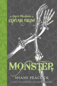 The Dark Missions of Edgar Brim: Monster - 9780735262737 by Shane Peacock, 9780735262737