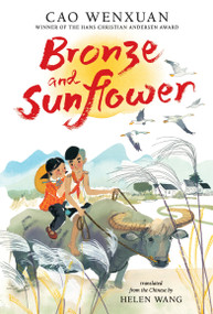 Bronze and Sunflower - 9781536206371 by Cao Wenxuan, Meilo So, Helen Wang, 9781536206371