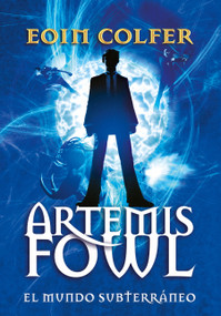 Artemis Fowl: el mundo subterráneo / Artemis Fowl (Spanish Edition) by Eoin Colfer, 9781644730669