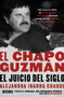 El Chapo Guzmán: El juicio del siglo. / El Chapo Guzmán: The Trial of the Century by Alejandra Ibarra, 9781644730799