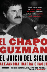 El Chapo Guzmán: El juicio del siglo. / El Chapo Guzmán: The Trial of the Century (Spanish Edition) by Alejandra Ibarra Chaoul, 9781644730799