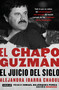 El Chapo Guzmán: El juicio del siglo. / El Chapo Guzmán: The Trial of the Century (Spanish Edition) by Alejandra Ibarra Chaoul, 9781644730799