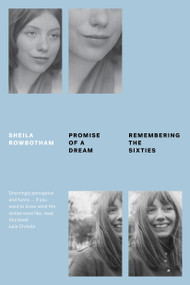 Promise of a Dream (Remembering the Sixties) - 9781788734806 by Sheila Rowbotham, 9781788734806
