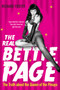 The Real Bettie Page (The Truth about the Queen of the Pinups) by Richard Foster, 9780806540115