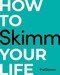 How to Skimm Your Life by The Skimm, 9781984820808