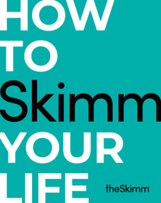 How to Skimm Your Life by The Skimm, 9781984820808