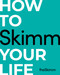 How to Skimm Your Life by The Skimm, 9781984820808