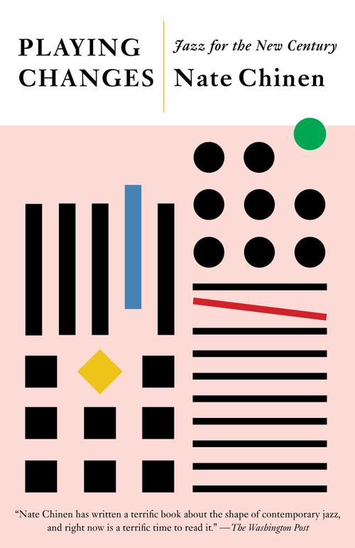 Playing Changes (Jazz for the New Century) - 9781101873496 by Nate Chinen, 9781101873496