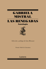 Las renegadas. Antología / The Renegades: Anthology (Spanish Edition) by Gabriela Mistral, 9788426406101