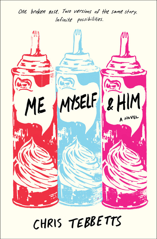 Me Myself & Him by Chris Tebbetts, 9781524715229