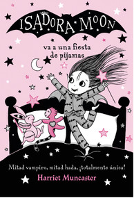 Isadora Moon va a una fiesta de pijamas / Isadora Moon has a Sleepover (Spanish Edition) by Harriet Muncaster, 9788420433981