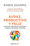 Audaz, Productivo y feliz / Courageous, Productive and Happy (Spanish Edition) by Robin Sharma, 9788466337533