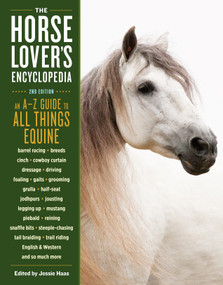 The Horse-Lover's Encyclopedia, 2nd Edition by Jessie Haas, 9781612126784