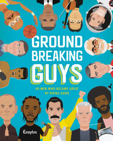 Groundbreaking Guys (40 Men Who Became Great by Doing Good) by Stephanie True Peters, Shamel Washington, 9780316529419