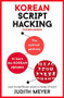 Korean Script Hacking (The optimal pathway to learning the Korean alphabet) by Judith Meyer, 9781473679771