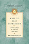 75 Ways to Beat Depression (Words of Hope and Solutions that Work) by Richard Rybolt, 9781569243572