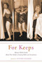 For Keeps (Women Tell the Truth About Their Bodies, Growing Older, and Acceptance) by Victoria Zackheim, 9781580052047