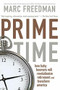 Prime Time (How Baby Boomers Will Revolutionize Retirement And Transform America) by Marc Freedman, 9781586481209